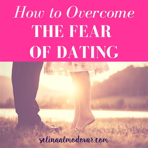 overcoming fear of dating